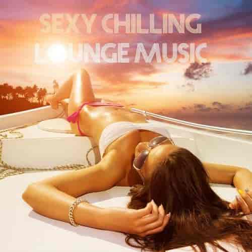 Sexy Chilling Lounge Music 2023 торрентом