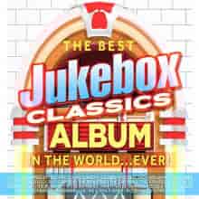 The Best Jukebox Classics Album in the World Ever! [3CD] 2023 торрентом
