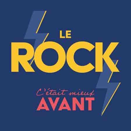 Le Rock C'était Mieux Avant