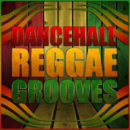 Dancehall Reggae Grooves 2023 торрентом