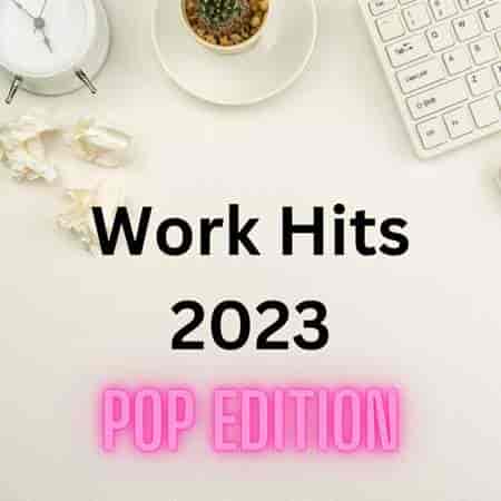 Work Hits 2023 - Pop Edition 2023 торрентом