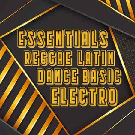 Essentials Reggae Latin Electro Dance Basic 2023 торрентом
