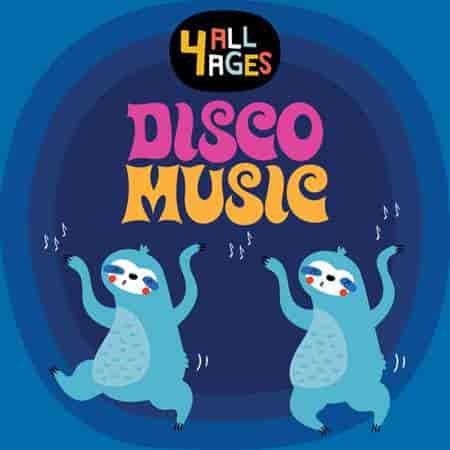 4 ALL AGES Disco Music