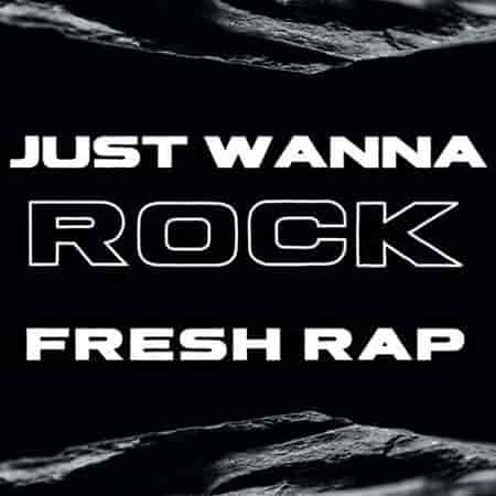 Just Wanna Rock - Fresh Rap