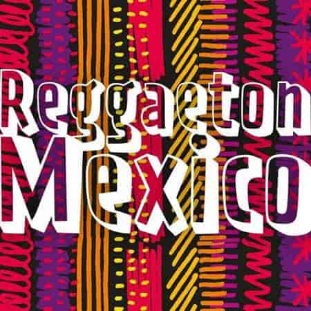 Reggaeton Mexico 2023 торрентом