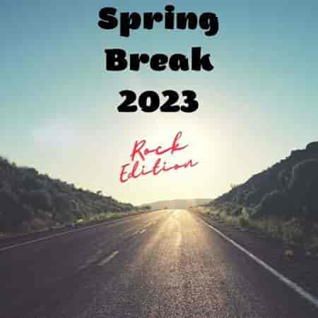 Spring Break 2023 - Rock Edition 2023 торрентом