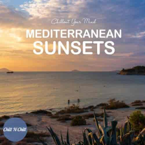 Mediterranean Sunsets: Chillout Your Mind 2023 торрентом