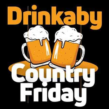 Drinkaby - Country Friday 2023 торрентом