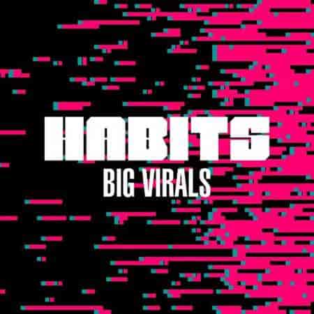 Habits: Big Virals 2023 торрентом