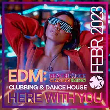 Here With You: EDM Clubbing 2023 торрентом