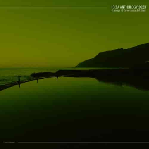 Ibiza Anthology 2023 [Lounge & Downtempo Edition] 2023 торрентом