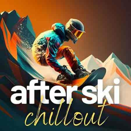 after ski chillout 2023 торрентом