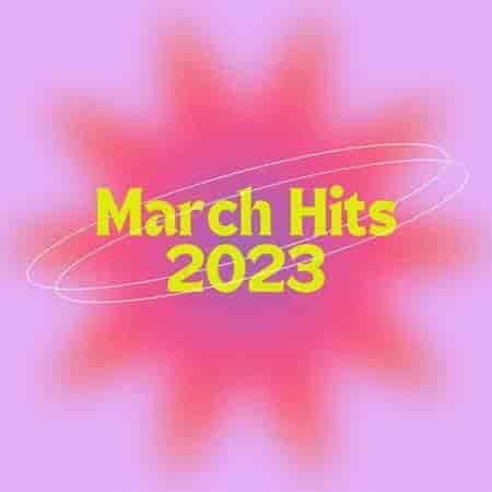 March Hits 2023 торрентом
