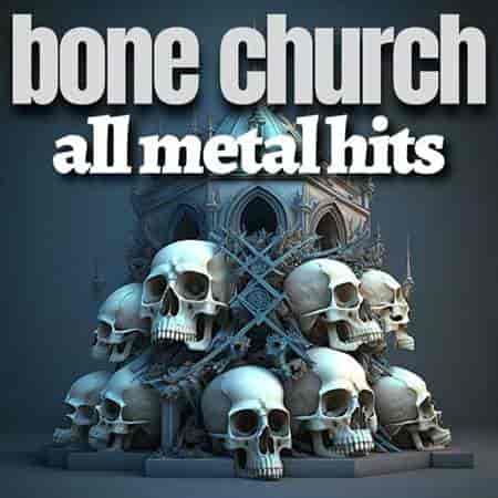 bone church all metal hits 2023 торрентом