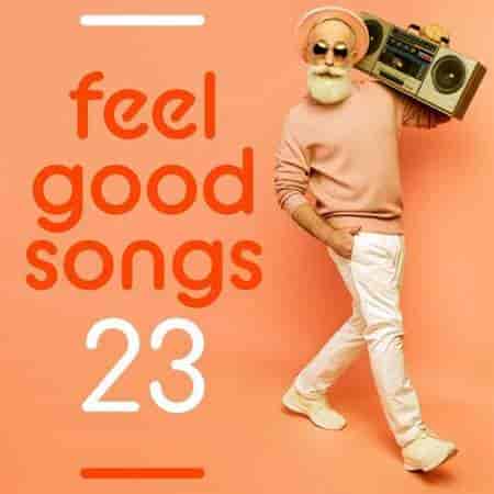 Feel Good Songs - 23 2023 торрентом