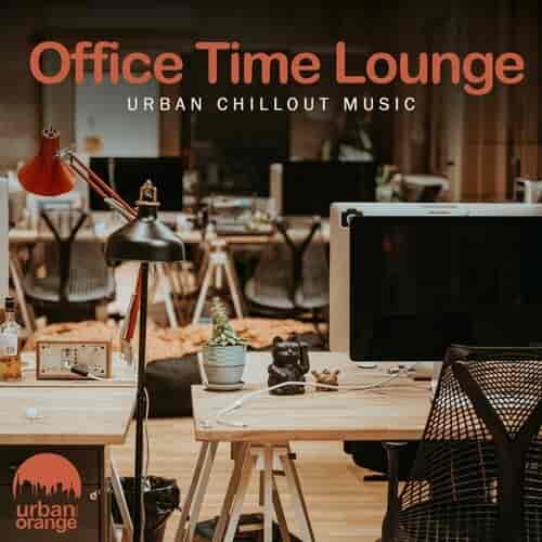 Office Time Lounge: Urban Chillout Music 2023 торрентом