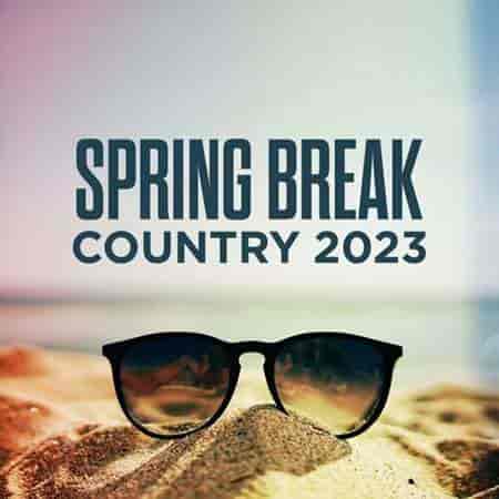 Spring Break Country 2023 торрентом