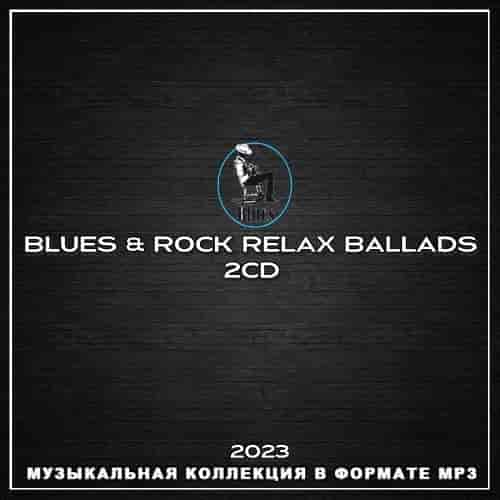 Blues & Rock Relax Ballads (2CD) 2023 торрентом