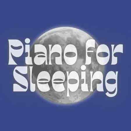 Piano for Sleeping 2023 торрентом