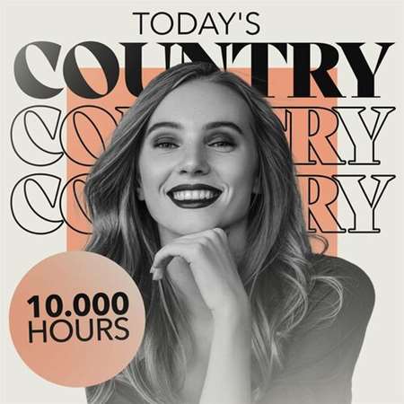 10.000 Hours: Today's Country