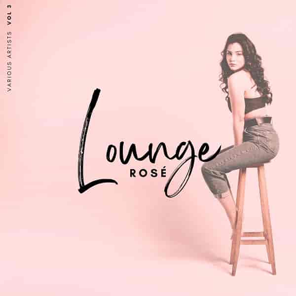 Lounge Rose, Vol. 3 2023 торрентом