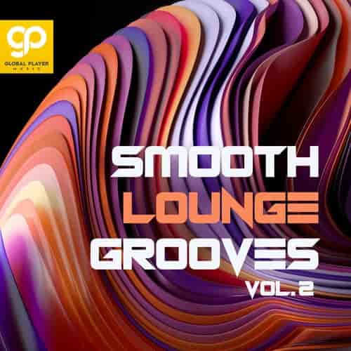 Smooth Lounge Grooves [Vol. 2]