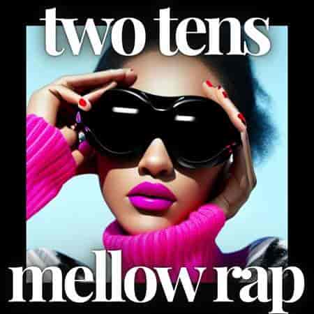 two tens mellow rap
