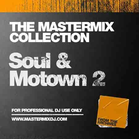 The Mastermix Collection: Soul & Motown 2 2023 торрентом