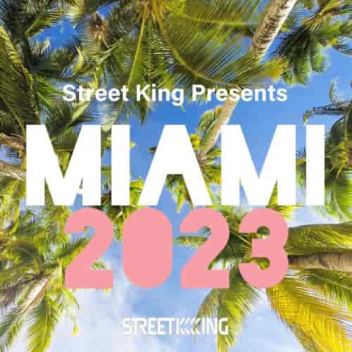 Street King Presents Miami 2023 2023 торрентом