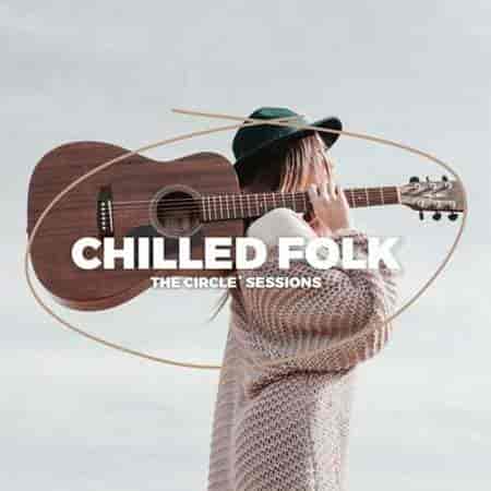 Chilled Folk 2023 by The Circle Sessions 2023 торрентом