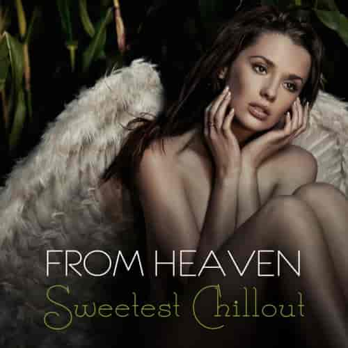 From Heaven: Sweetest Chillout 2023 торрентом