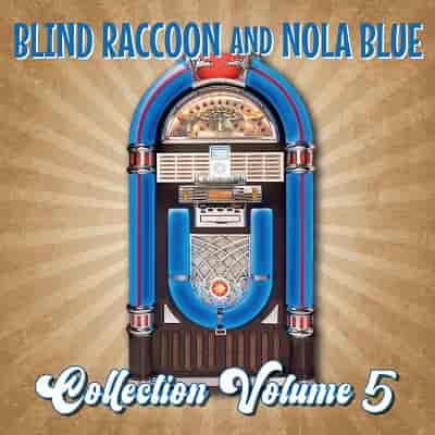 Blind Raccoon & Nola Blue Collection Vol. 5