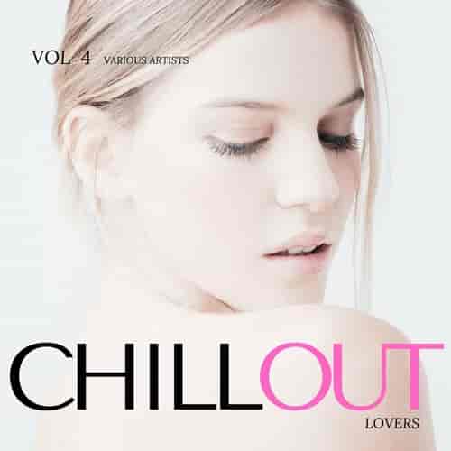 Chill Out Lovers, Vol. 4 2023 торрентом