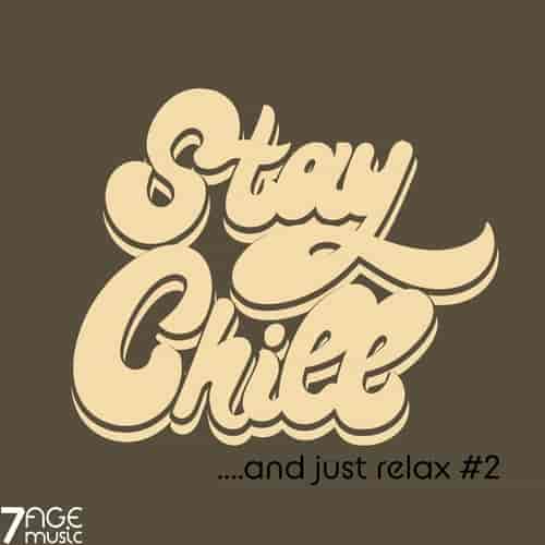Stay Chill and Just Relax, Vol. 2 2023 торрентом