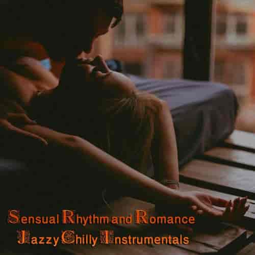 Sensual Rhythm and Romance Jazzy Chilly Instrumentals 2023 торрентом