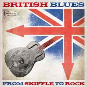 British Blues: From Skiffle to Rock 2023 торрентом