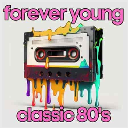 forever young classic 80's 2023 торрентом