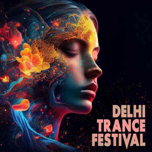Delhi Trance Festival 2023 торрентом
