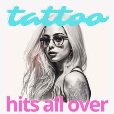 tattoo - hits all over