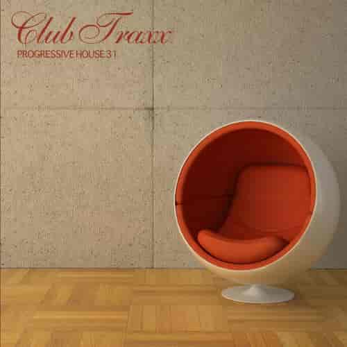 Club Traxx - Progressive House 31