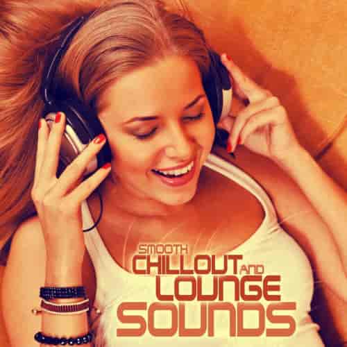 Smooth Chill Out & Lounge Sounds 2023 торрентом