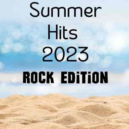 Summer Hits 2023 - Rock Edition 2023 торрентом