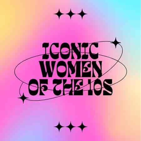 Iconic Women of the 10's