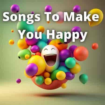 Songs to Make You Happy 2023 торрентом