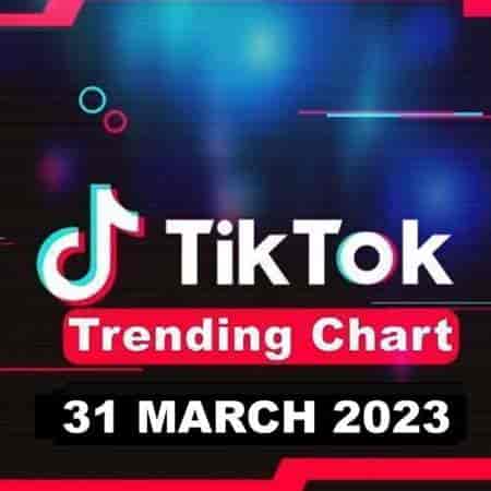 TikTok Trending Top 50 Singles Chart [31.03] 2023