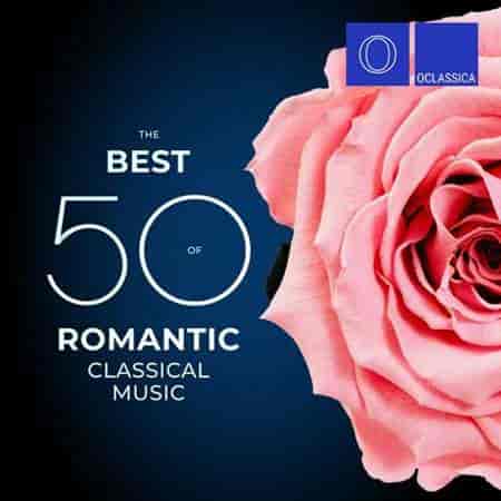 The Best 50 of Romantic Classical Music 2023 торрентом