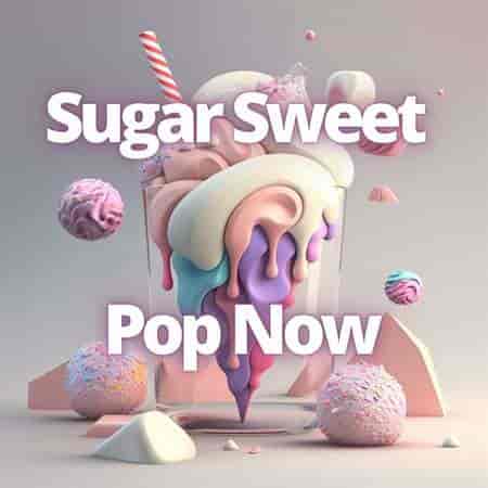 Sugar Sweet - Pop Now 2023 торрентом