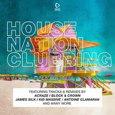 House Nation Clubbing - Miami 2023 торрентом