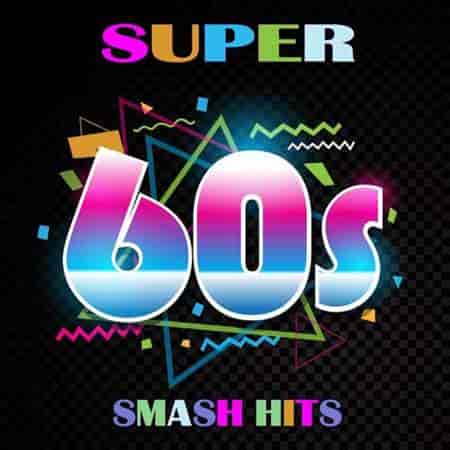 Super 60's Smash Hits 2023 торрентом