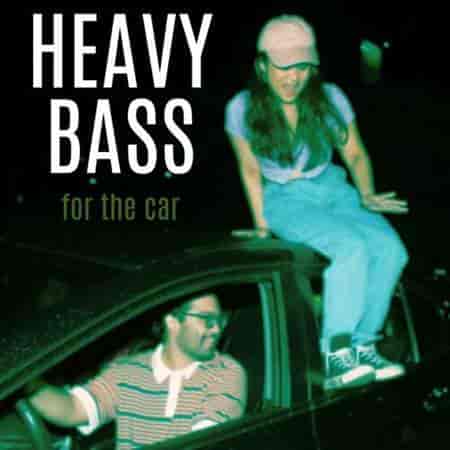 Heavy Bass For The Car 2023 торрентом